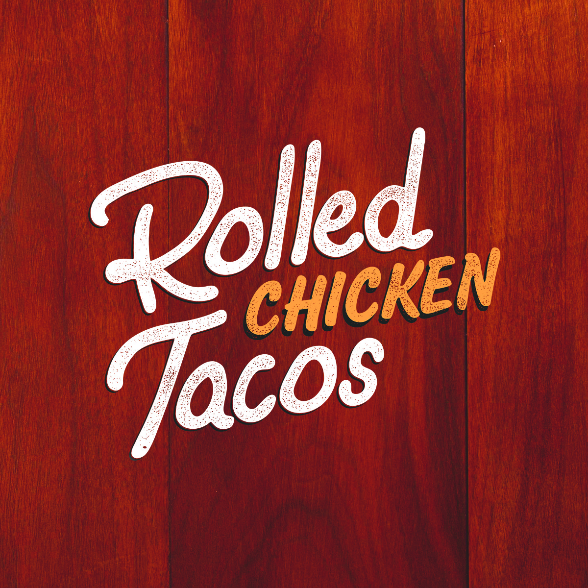 Rolled Chicken Tacos typography graphic on wood background