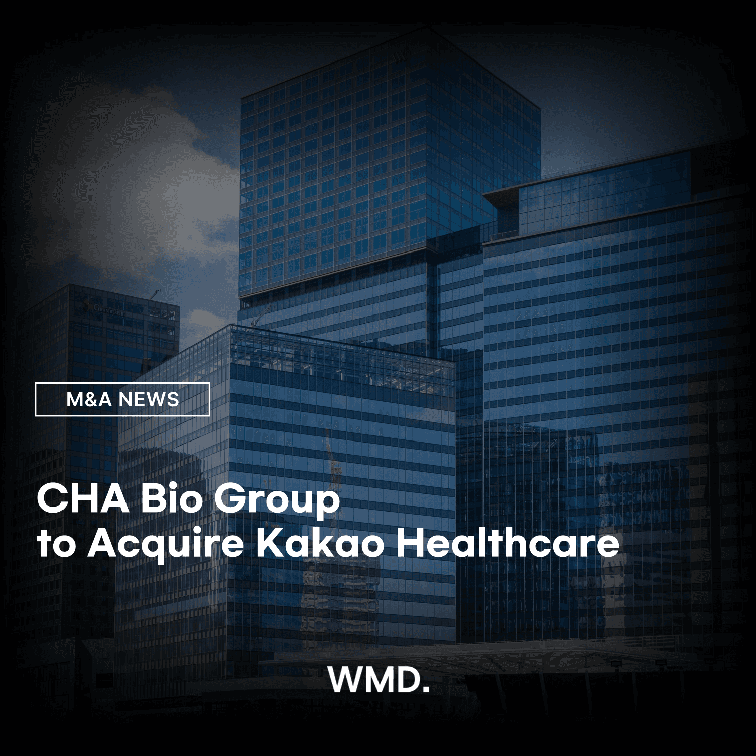 WMD(We Make Deal) M&A news card featuring skyscrapers with the headline “Cha Bio Group acquires management control of Kakao Healthcare."