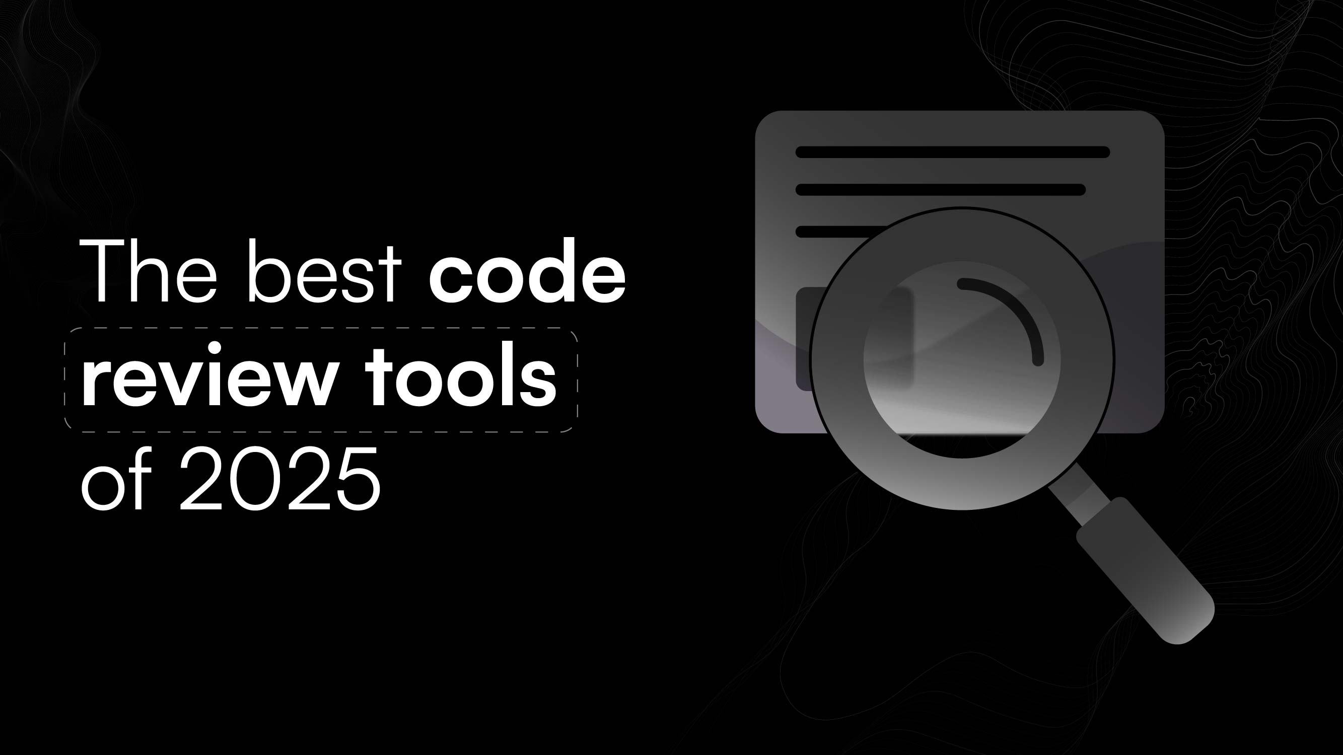 The best code review tools of 2025