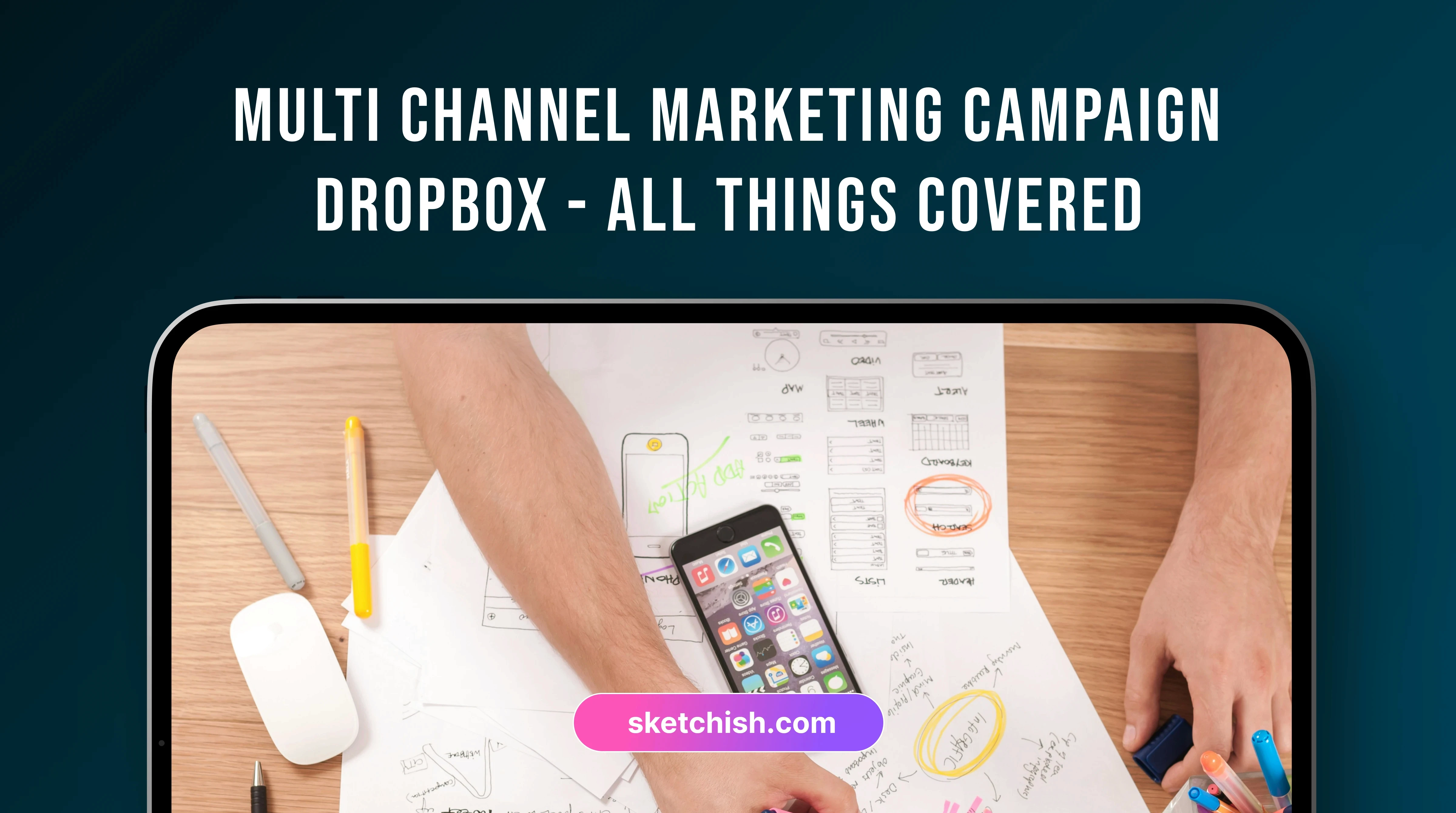 Multi Channel Marketing Campaign Dropbox