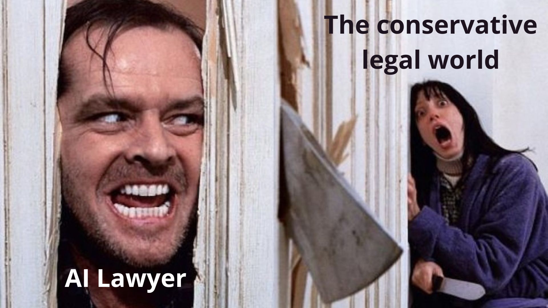 A meme featuring a man labeled 'AI Lawyer' breaking through a door with a crazed expression, representing a disruptive force to 'The conservative legal world' depicted by a frightened woman on the other side of the broken door.