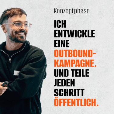 Ich entwickle eine Outbound-Kampagne und dokumentiere sie öffentlich – Teil 1: Konzeptphase