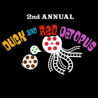 The 2nd Annual Duck and Red Octopus Short Funny Stop-Action and Animated Film Festival