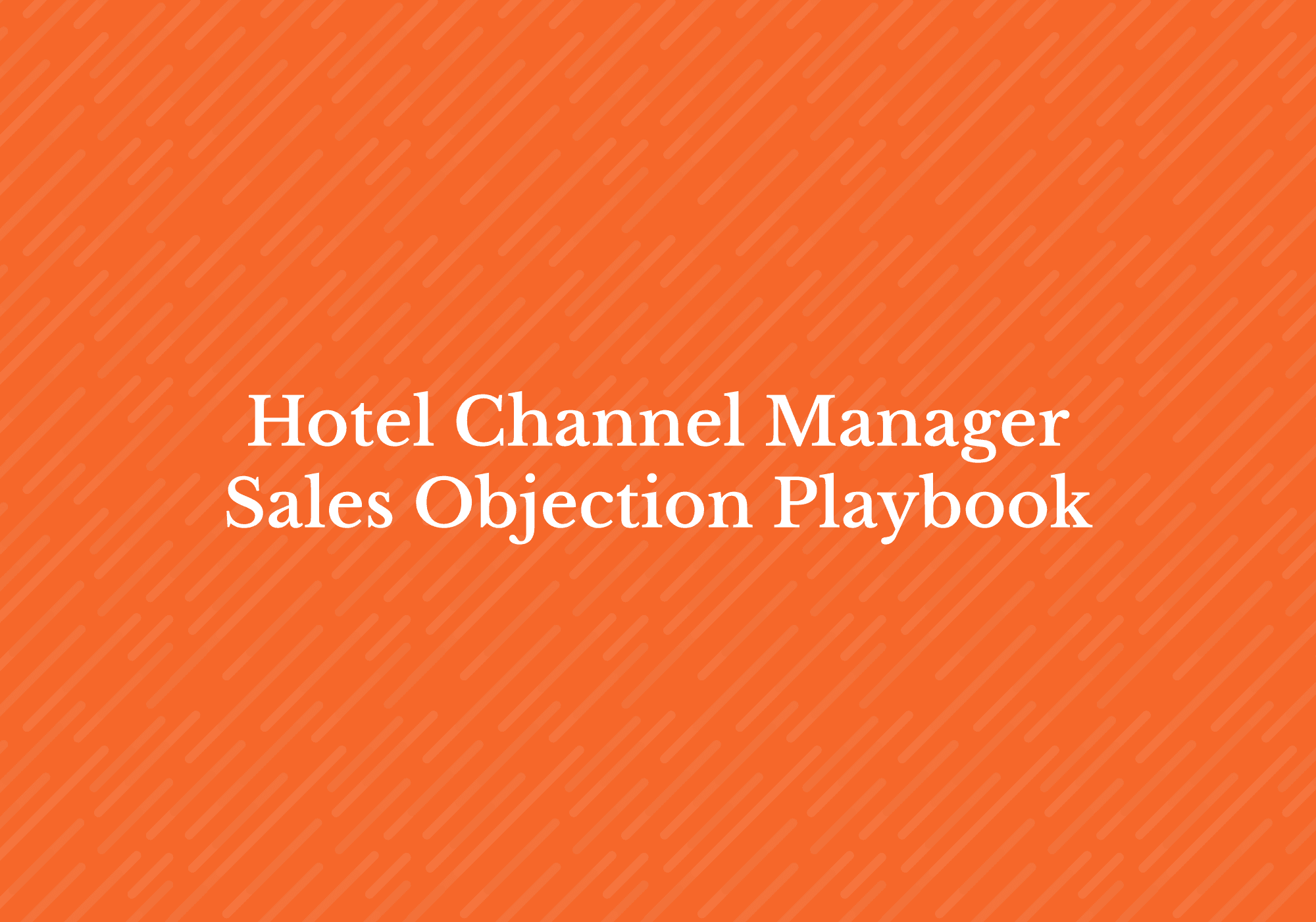 Hotel channel manager sales objections addressed in a practical playbook for handling hotelier pushback.