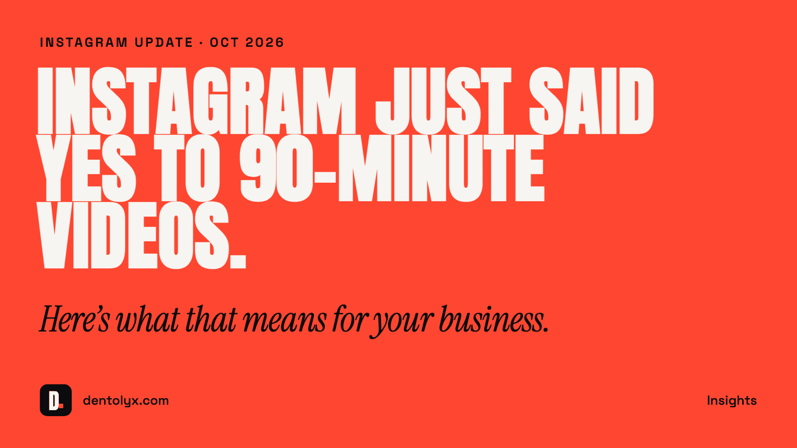 Instagram just said yes to 90-minute videos. Here’s what that means for your business.