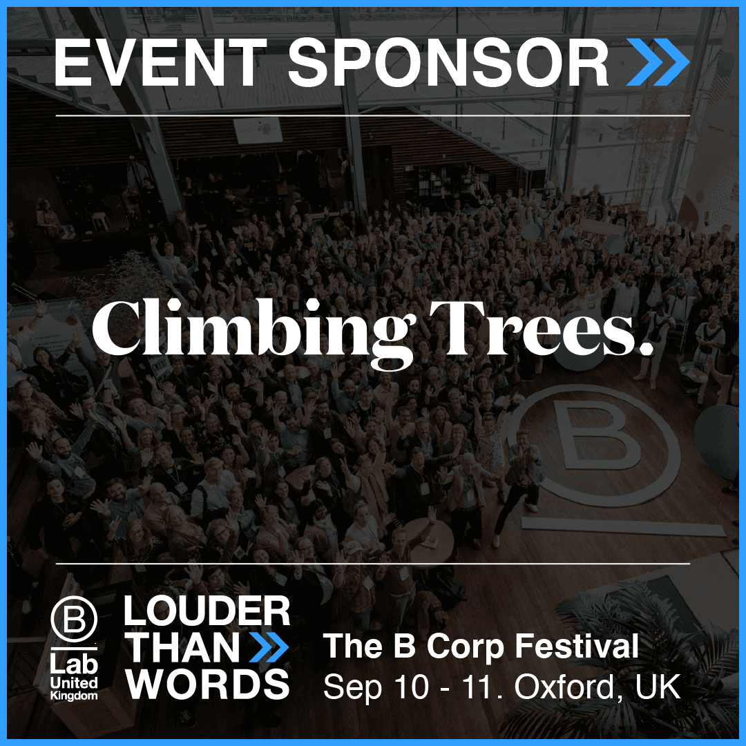 Event sponsor: Climbing Trees, over a crowd photo from Louder Than Words, The B Corp Festival, Sep 10 - 11, Oxford, UK