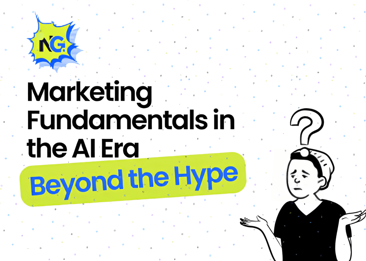 Marketing Fundamentals in the AI Era: Beyond the Hype