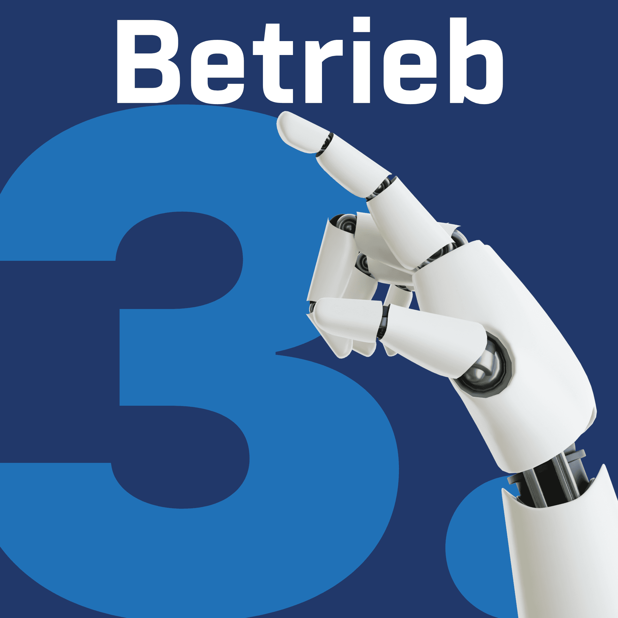 Infografik zur Phase 3 „Betrieb“: Groß dargestellte Ziffer „3.“ vor blauem Hintergrund, ergänzt durch die Grafik einer weißen Roboterhand, die nach oben zeigt.