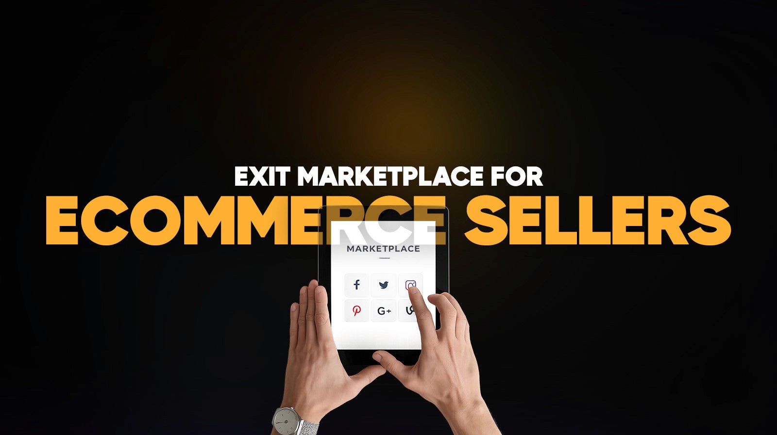 Exit Marketplace for Ecommerce Sellers