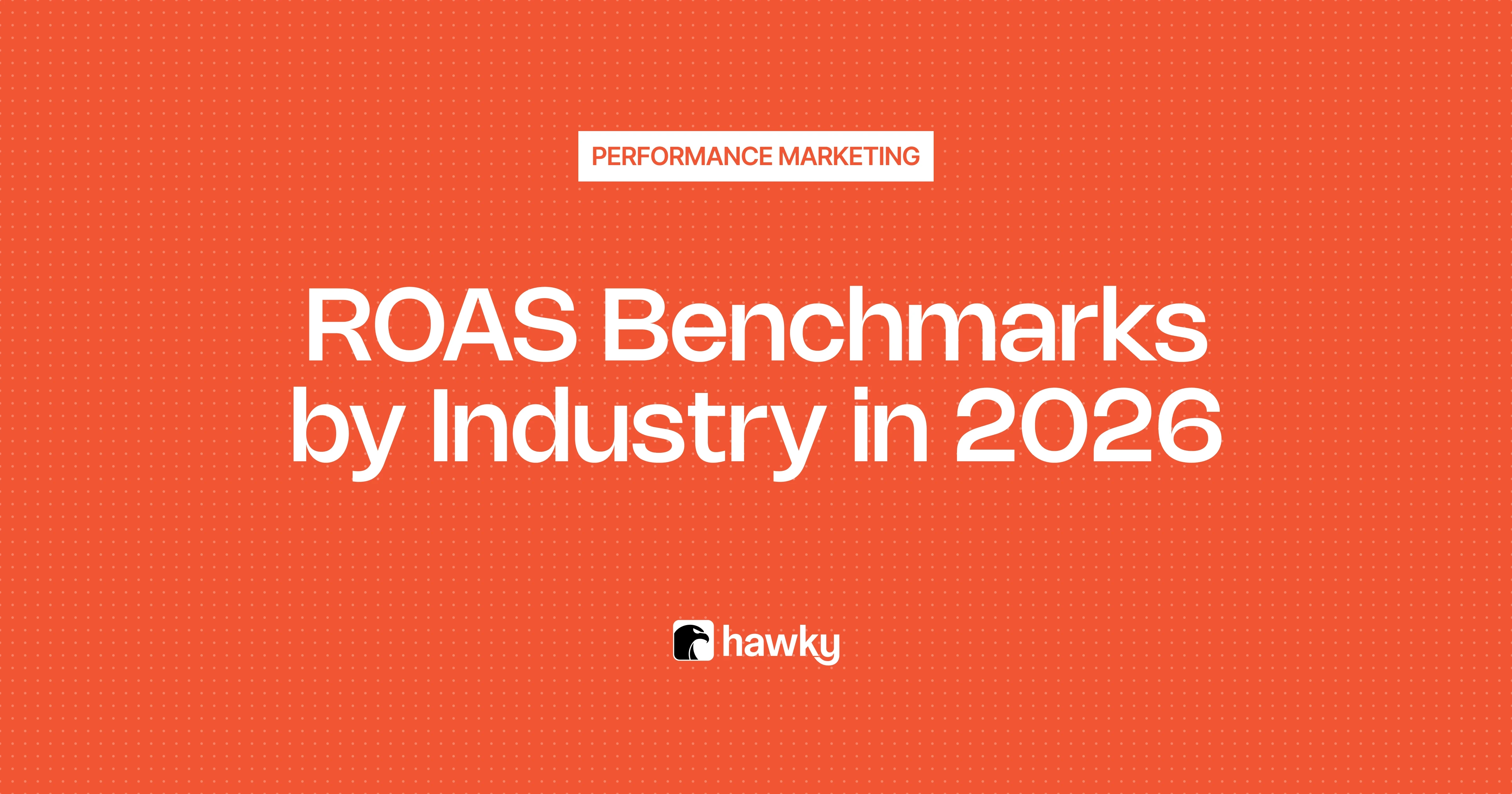 Banner of ROAS Benchmarks by Industry in 2026