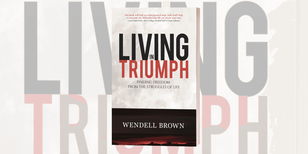 "Cover of Living in Triumph by Wendell Brown, offering guidance on overcoming life’s struggles through resilience and strength."