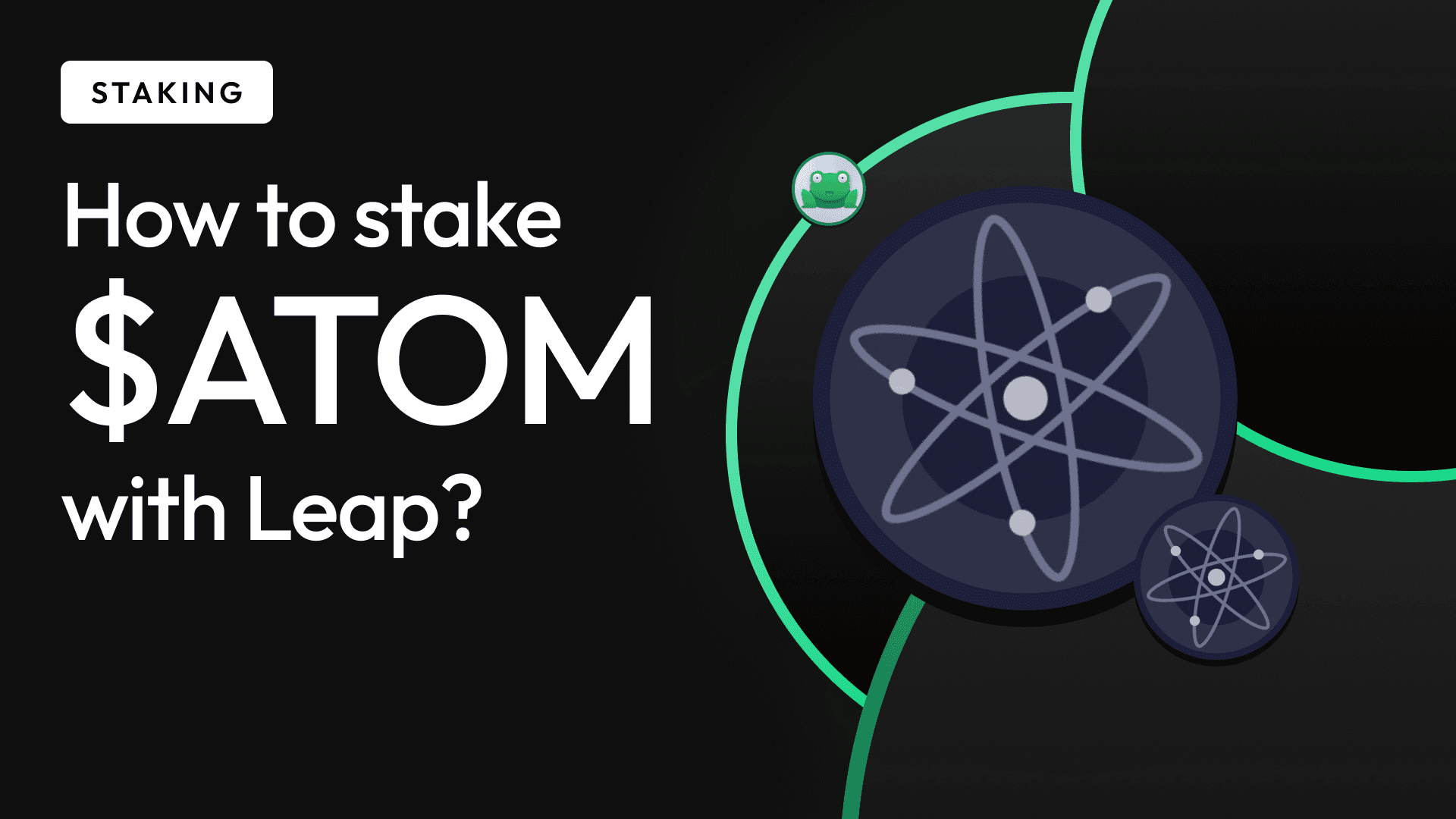 How to Stake $ATOM Token: The Ultimate Guide to Staking Wallet Options -  Leap Wallet