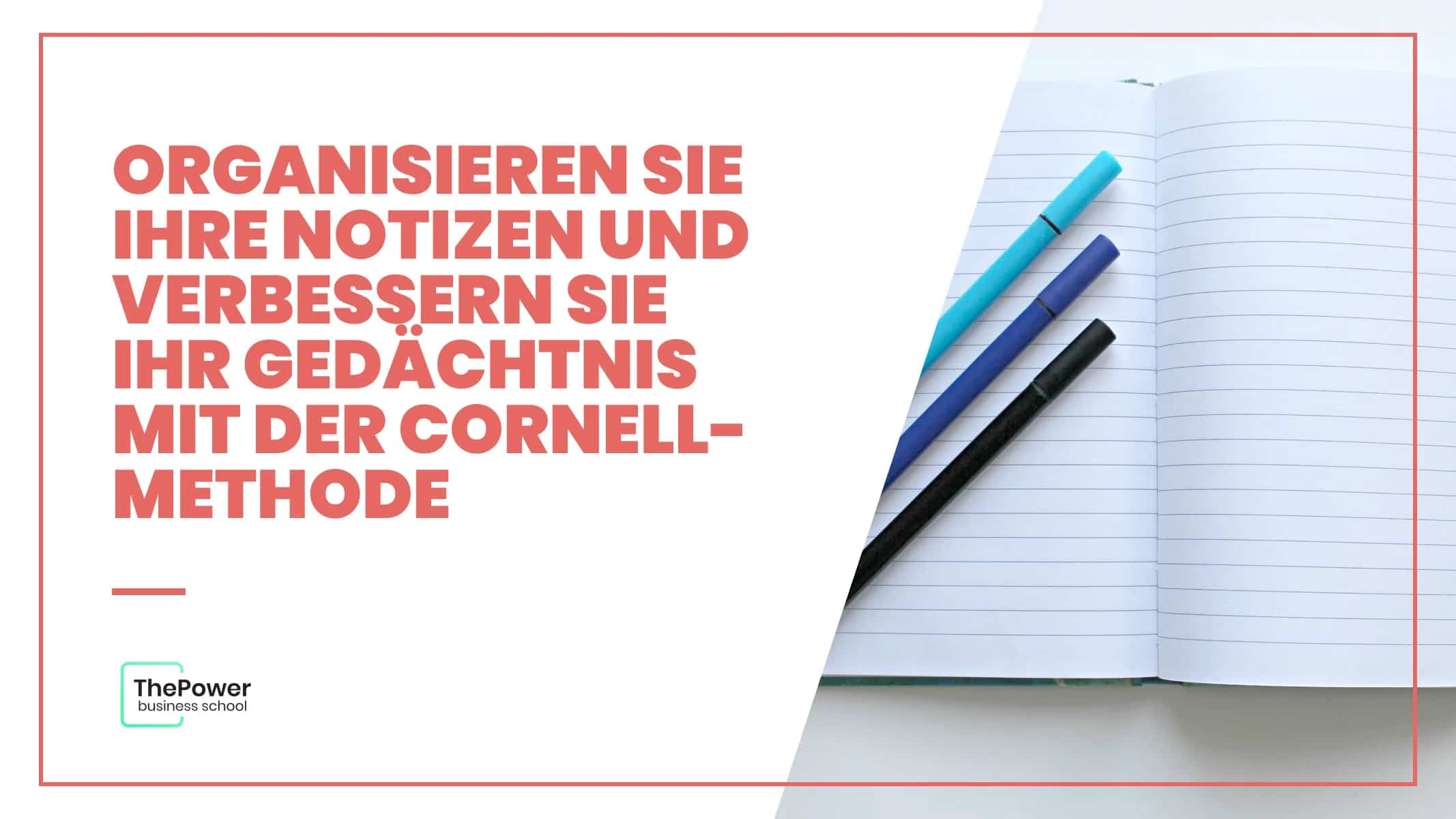 Organisieren Sie Ihre Notizen und verbessern Sie Ihr Gedächtnis mit der Cornell-Methode