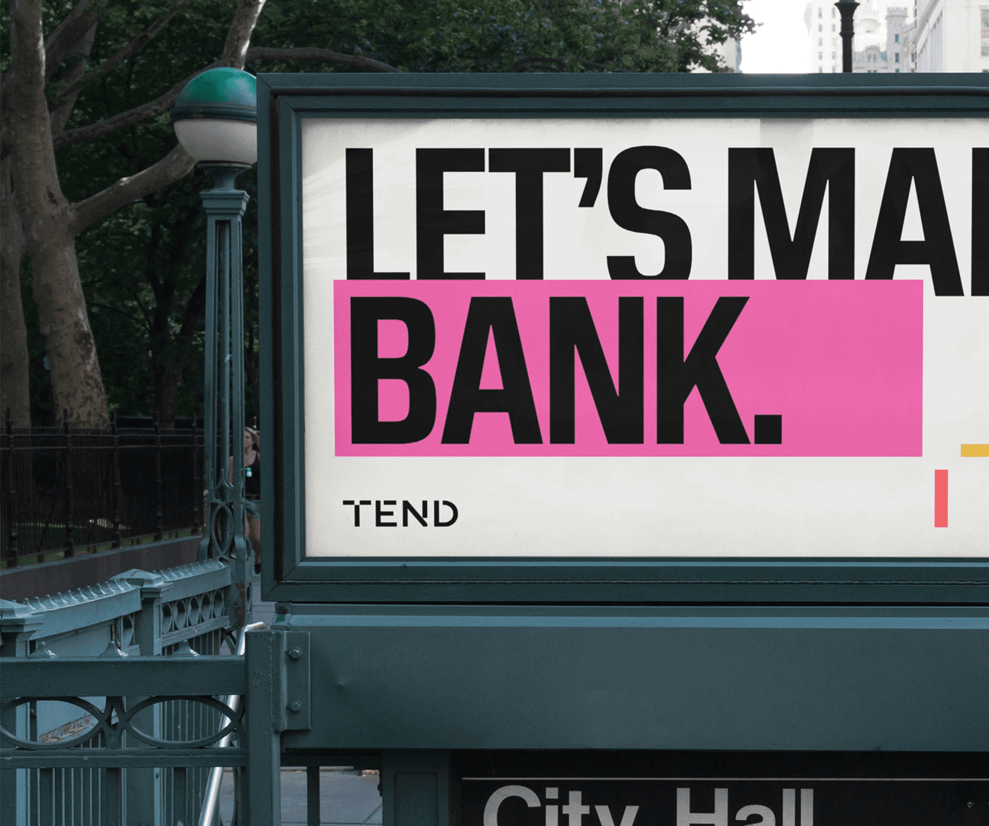 A tightly cropped view of a new york city subway entry advertisement for a new bank called Tend. The title says “Let’s Make Bank”, and the Tend logo and the Tend website address tend.money are also visible.