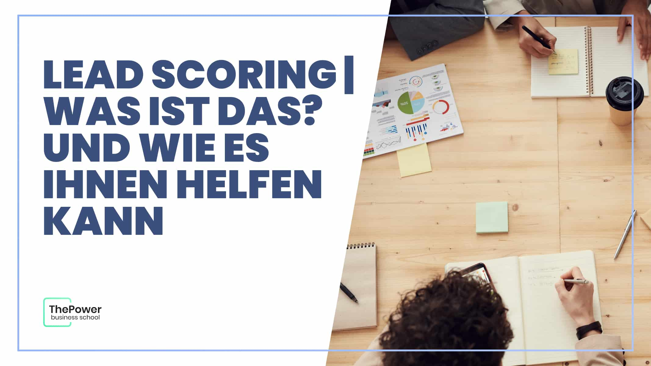 Lead Scoring | Was ist das? Und wie es Ihnen helfen kann