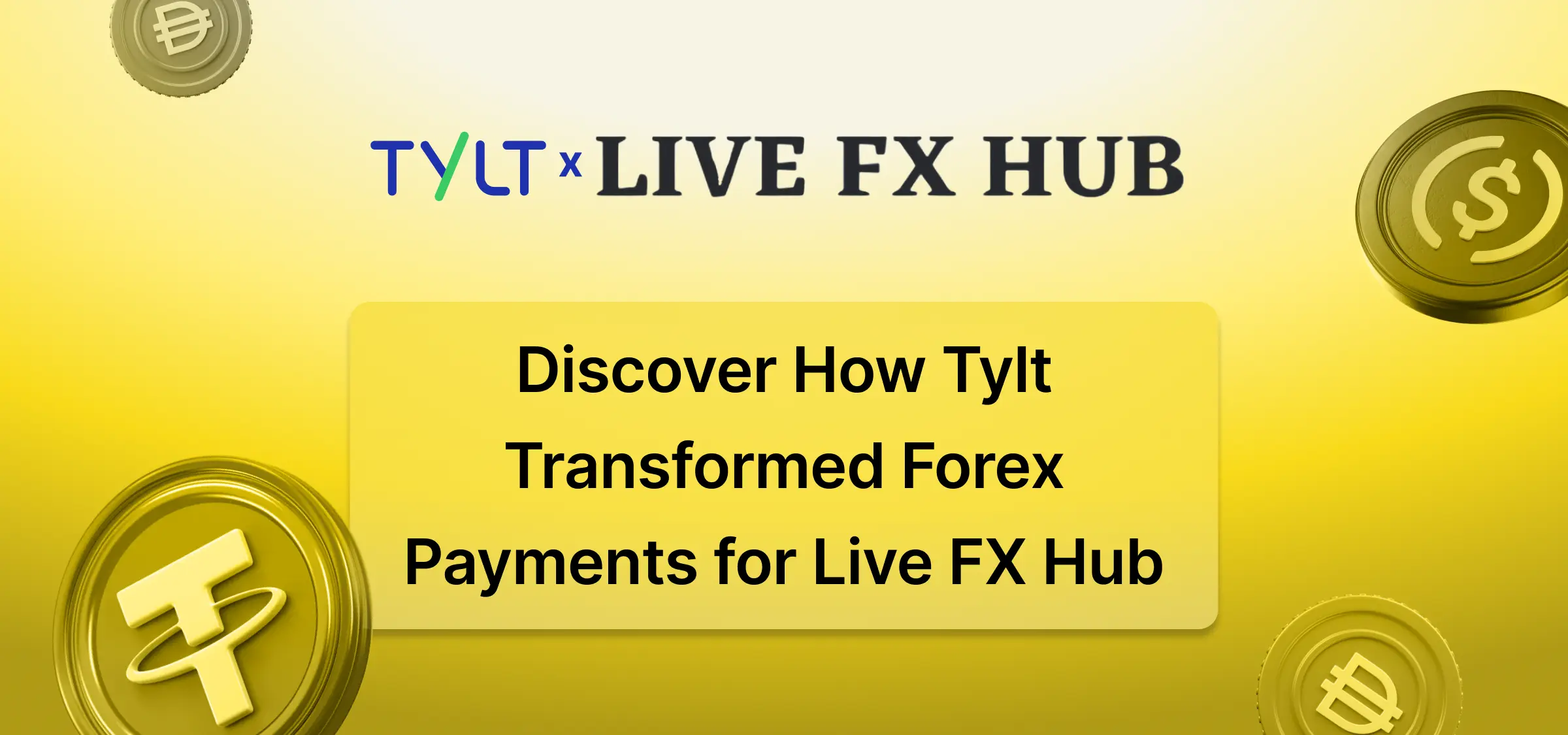 Tylt Revolutionizes Forex Payments for Live FX Hub