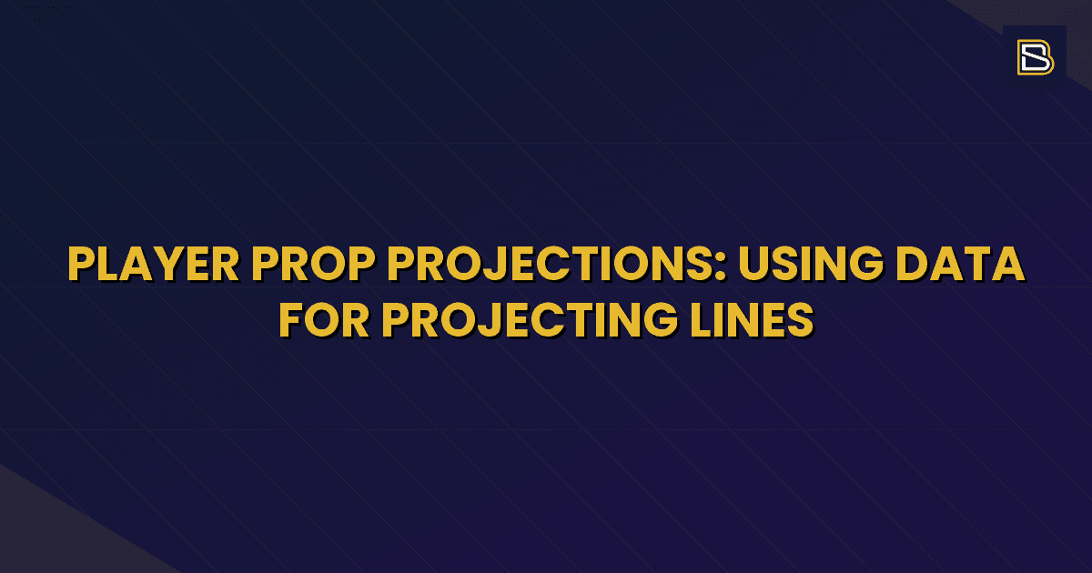 BetSmart article hero image for Player Prop Projections: Using Data for Projecting Lines