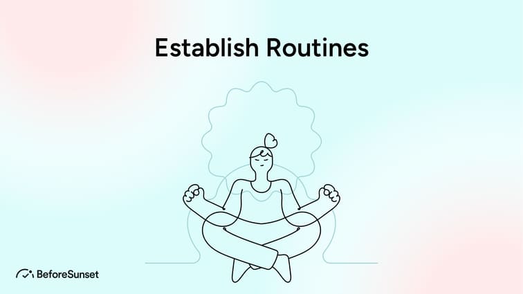 Establish routines