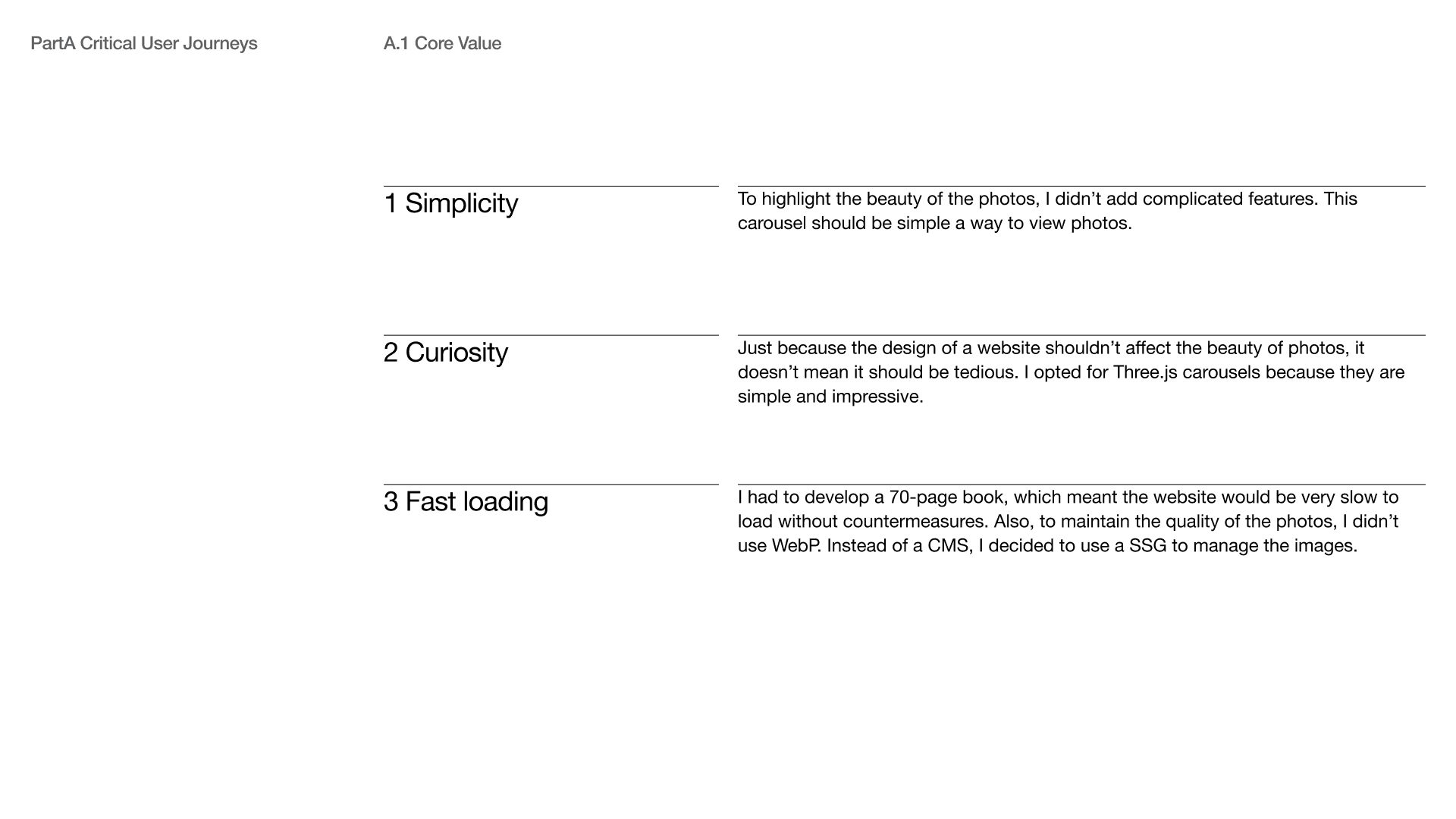 The Core Value 1. Simplicity 2. Curiosity 3. Fast loading