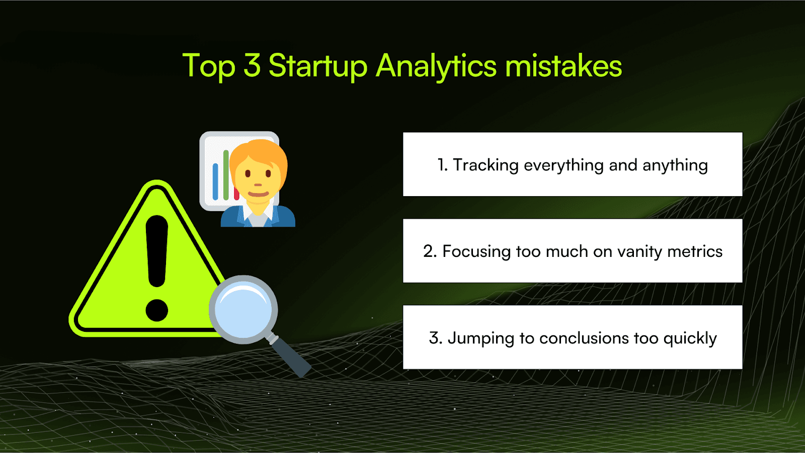 Top 3 common mistakes in startup analytics