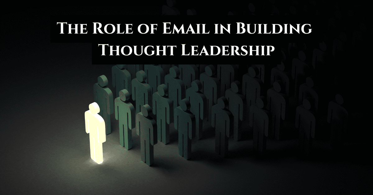 The Role of Email in Building Thought Leadership