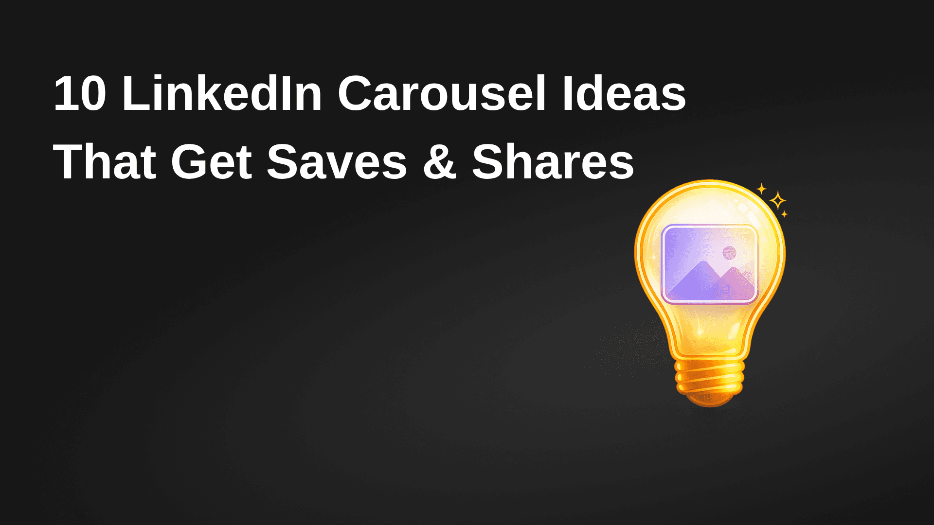 10 LinkedIn Carousel Ideas That Get Saves & Shares