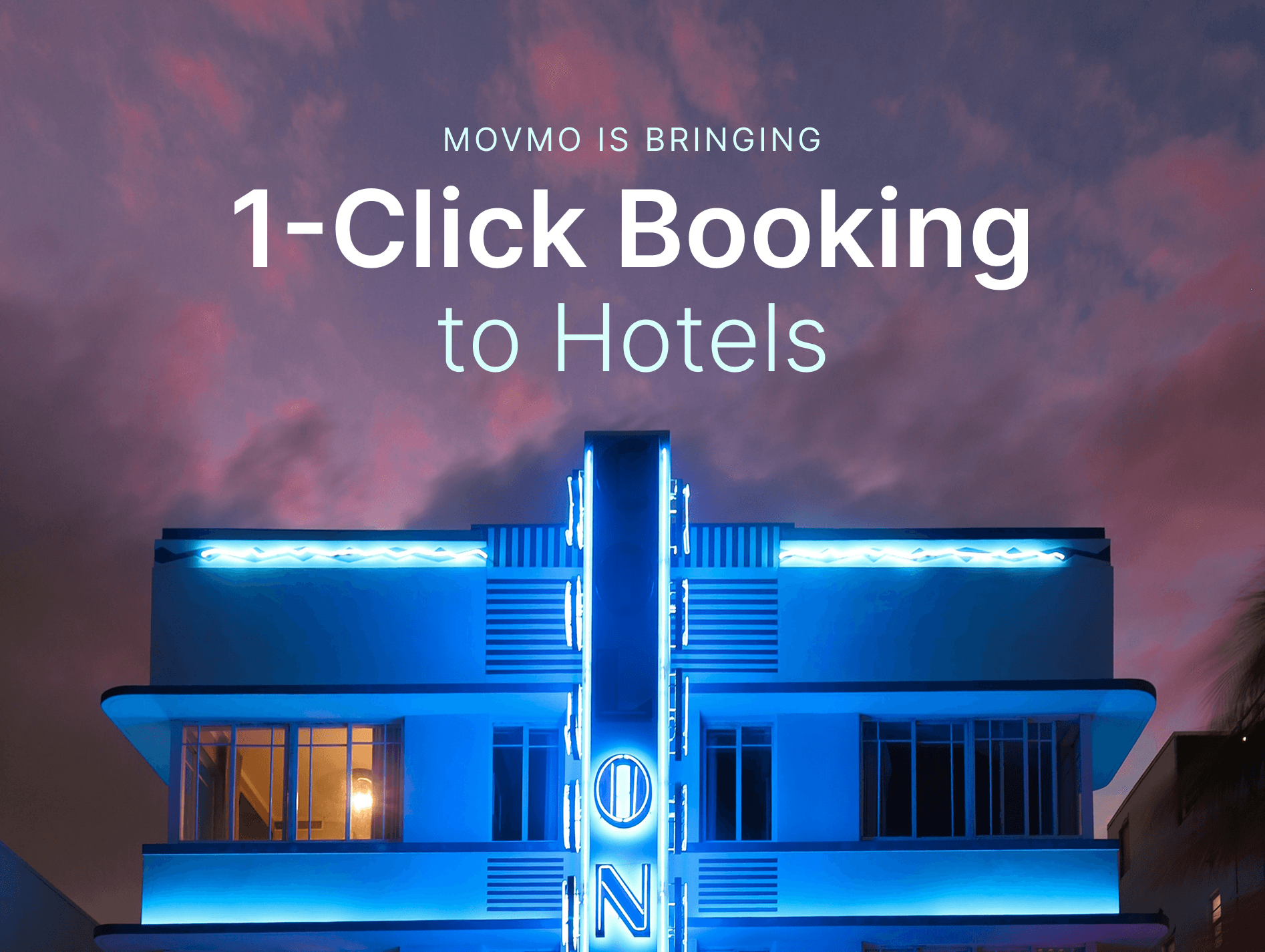 Why Movmo Is Bringing 1-Click Booking to Hotels (and Travel)