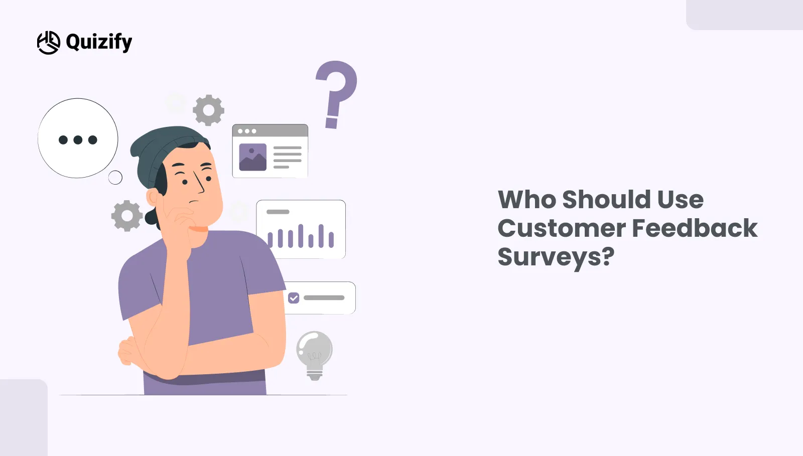 Who Should Use Customer Feedback Surveys? | Quizify 