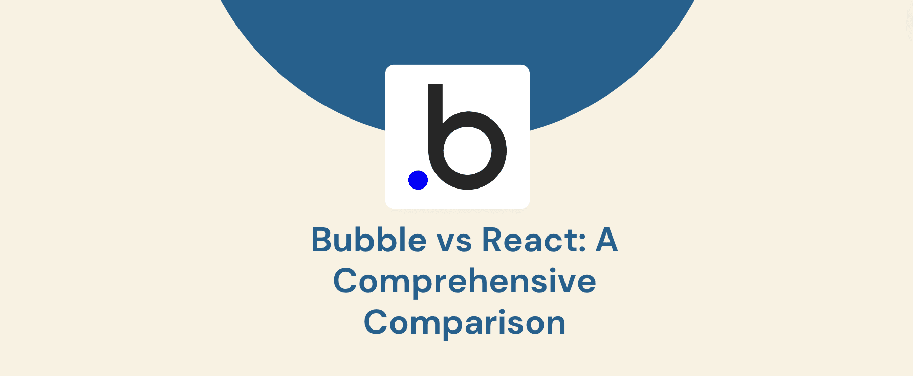 Bubble vs React