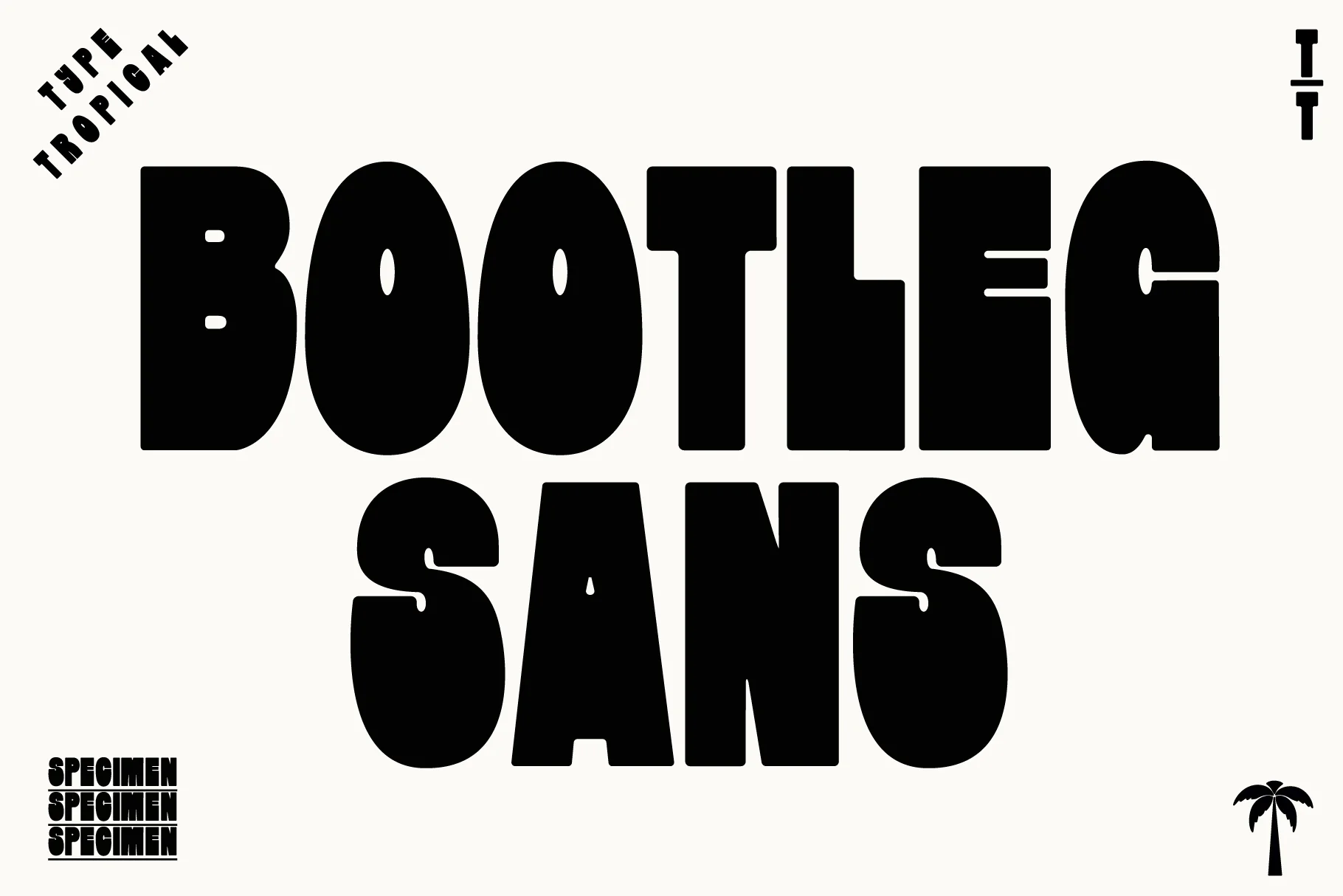 A graphic with bold, rounded black text on a white background that reads "Bootleg Sans." The words "Type Tropical" are displayed in smaller text in the top left corner, and there’s a small palm tree graphic in the bottom right.