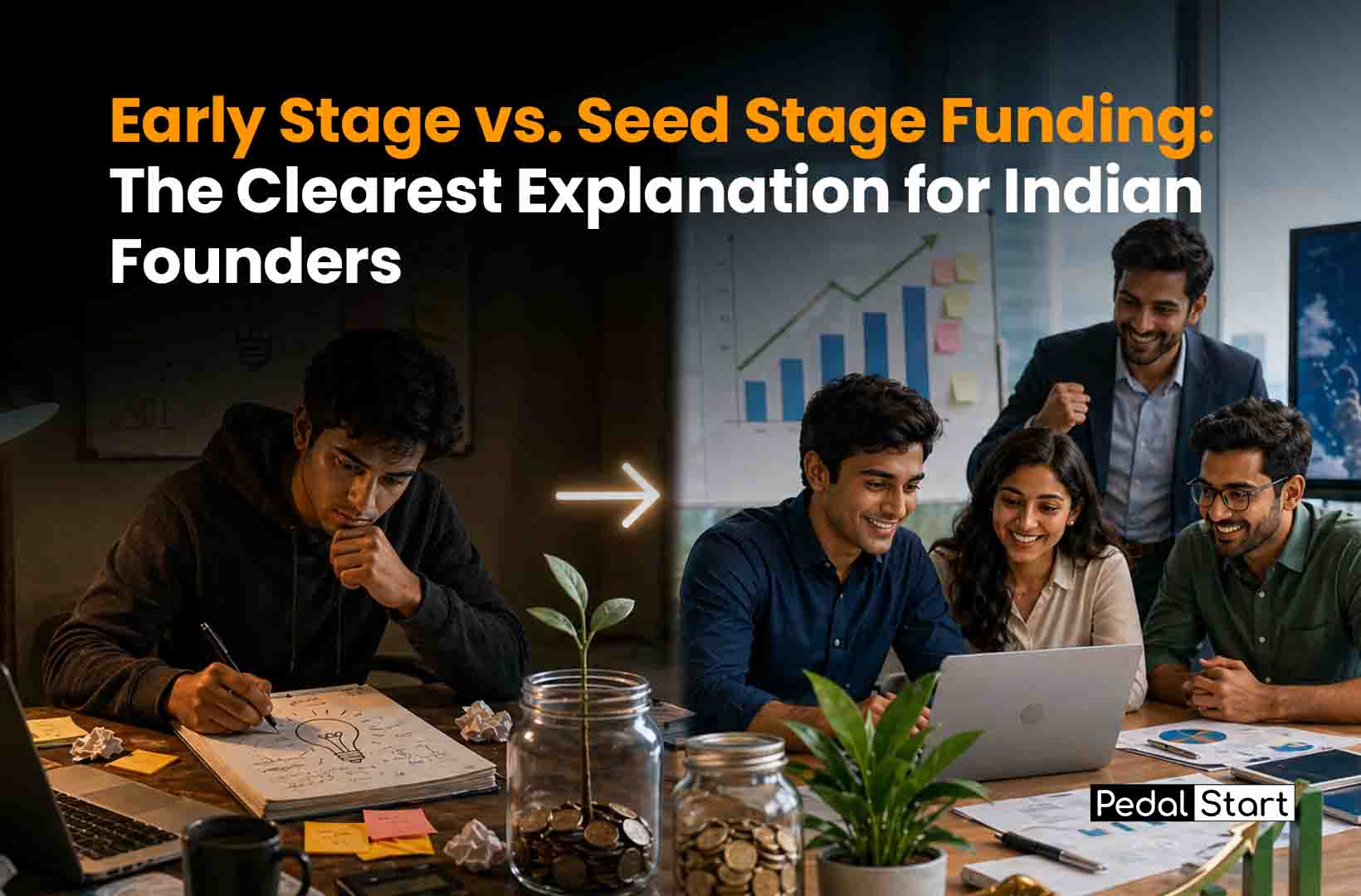 Early Stage vs. Seed Stage Funding: The Clearest Explanation for Indian Founders