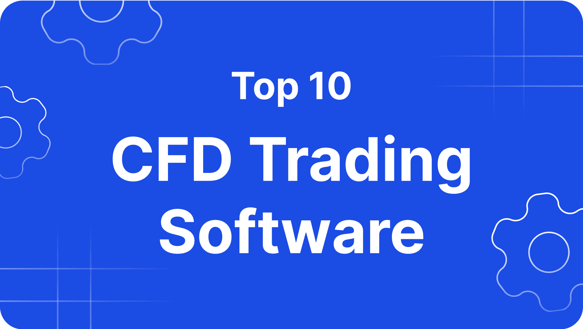 10 Mejores Software de Trading CFD para Tu Correduría