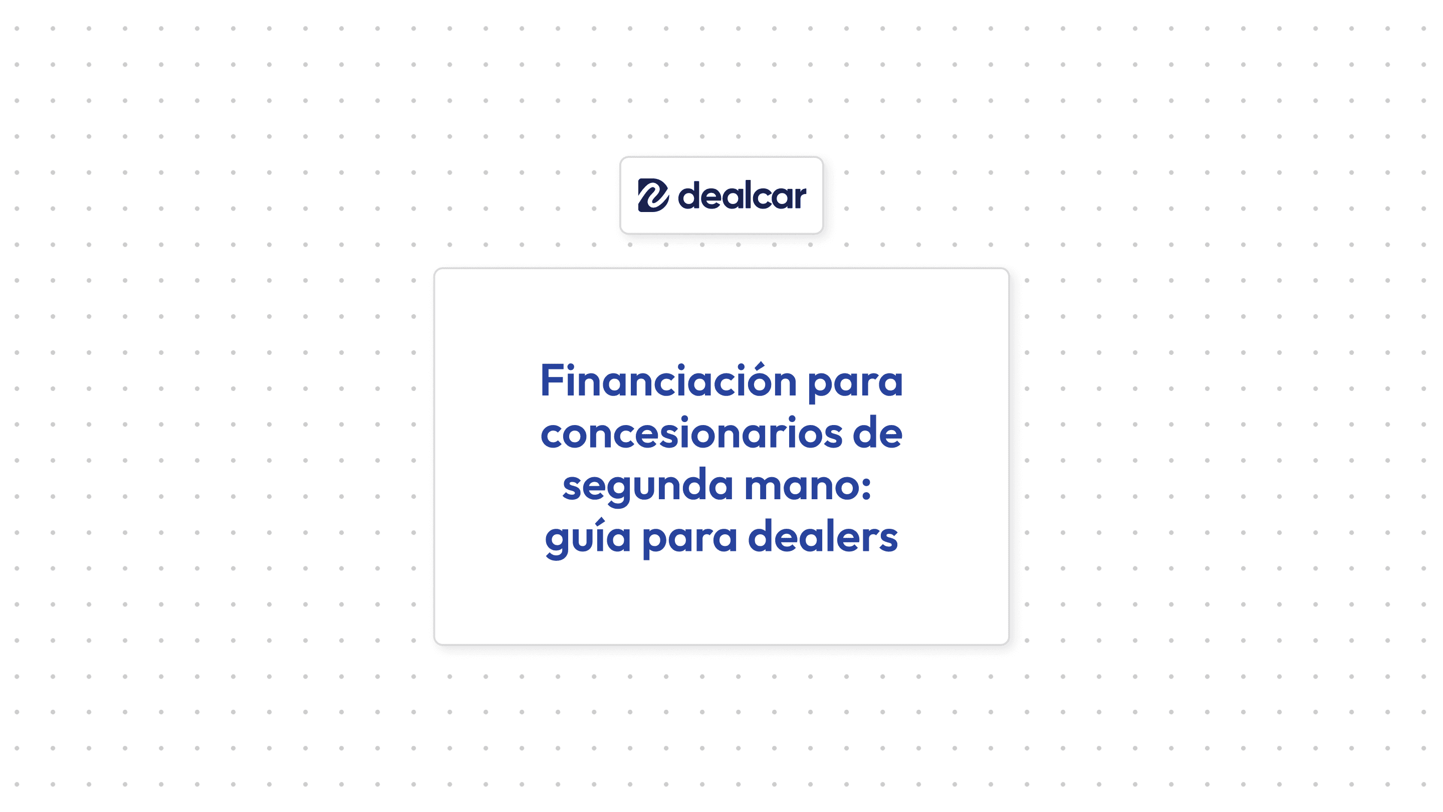 Portada artículo "Financiación para concesionarios de segunda mano: guía para dealers"