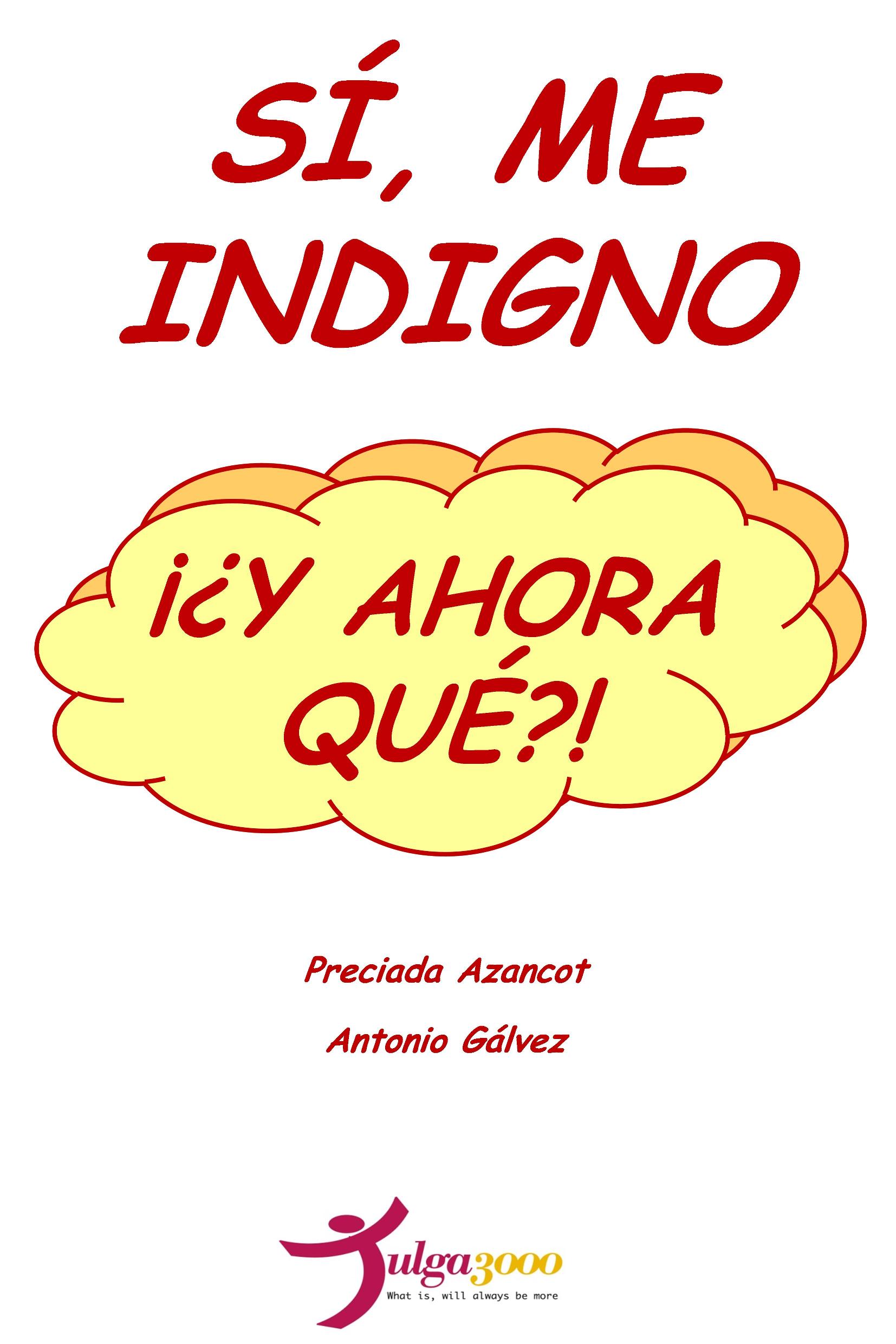 Sí me indigno - Preciada Azancot y Antonio Galvez