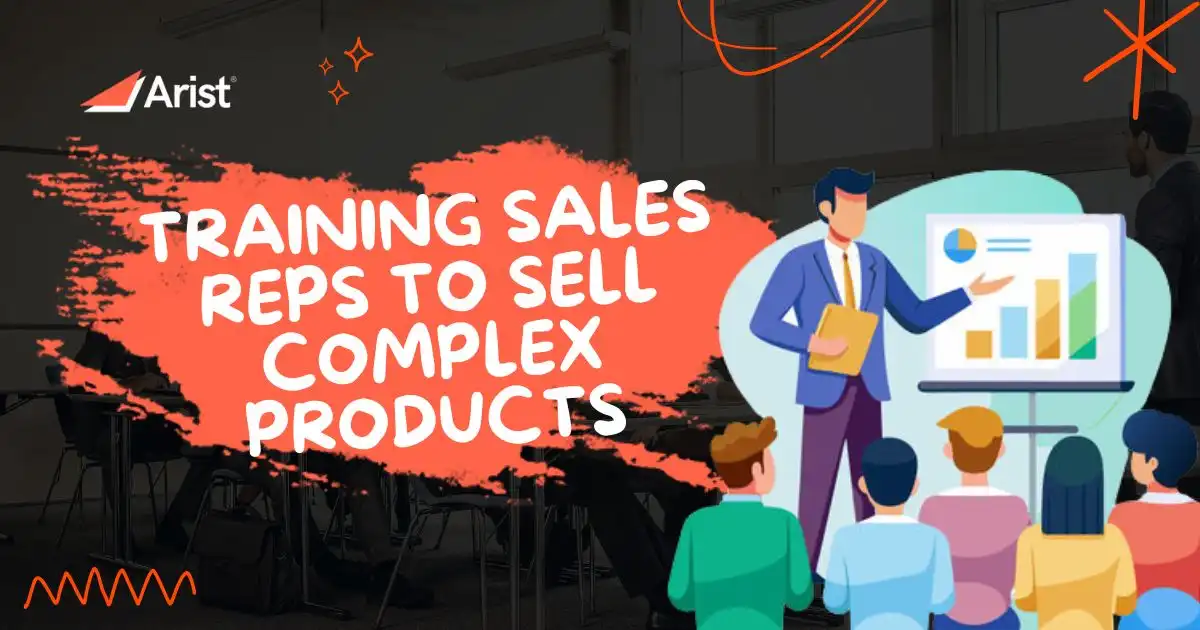 Training Sales Reps to Confidently Sell Complex Products