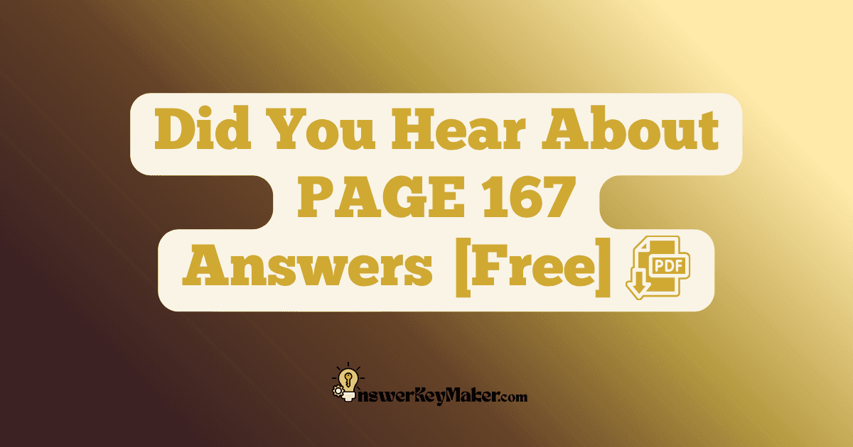 Download Did You Hear About PAGE 167 Answer Key PDF for Free.