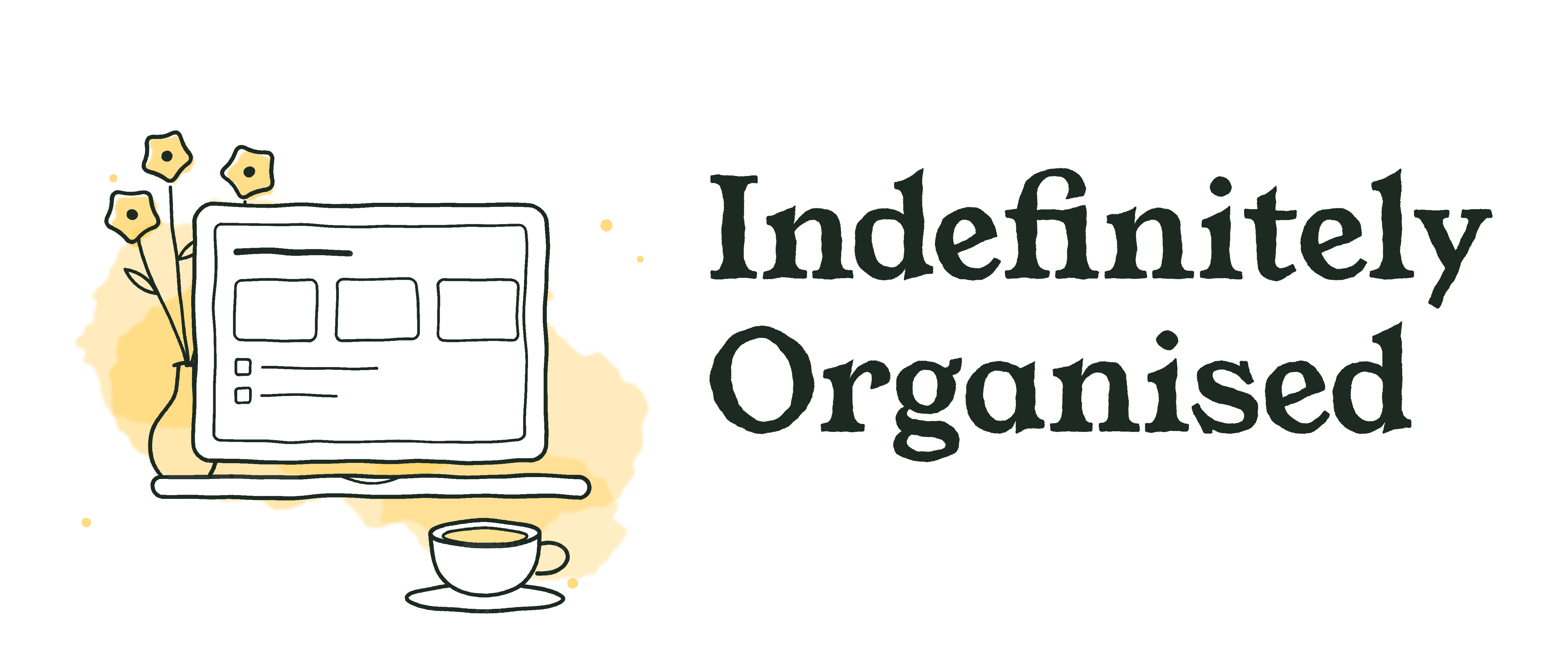 Indefinitely Organised
