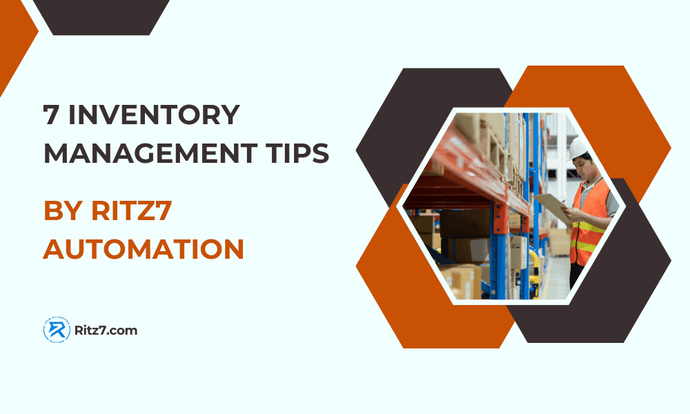 7 Inventory Management Tips by Ritz7 Automation