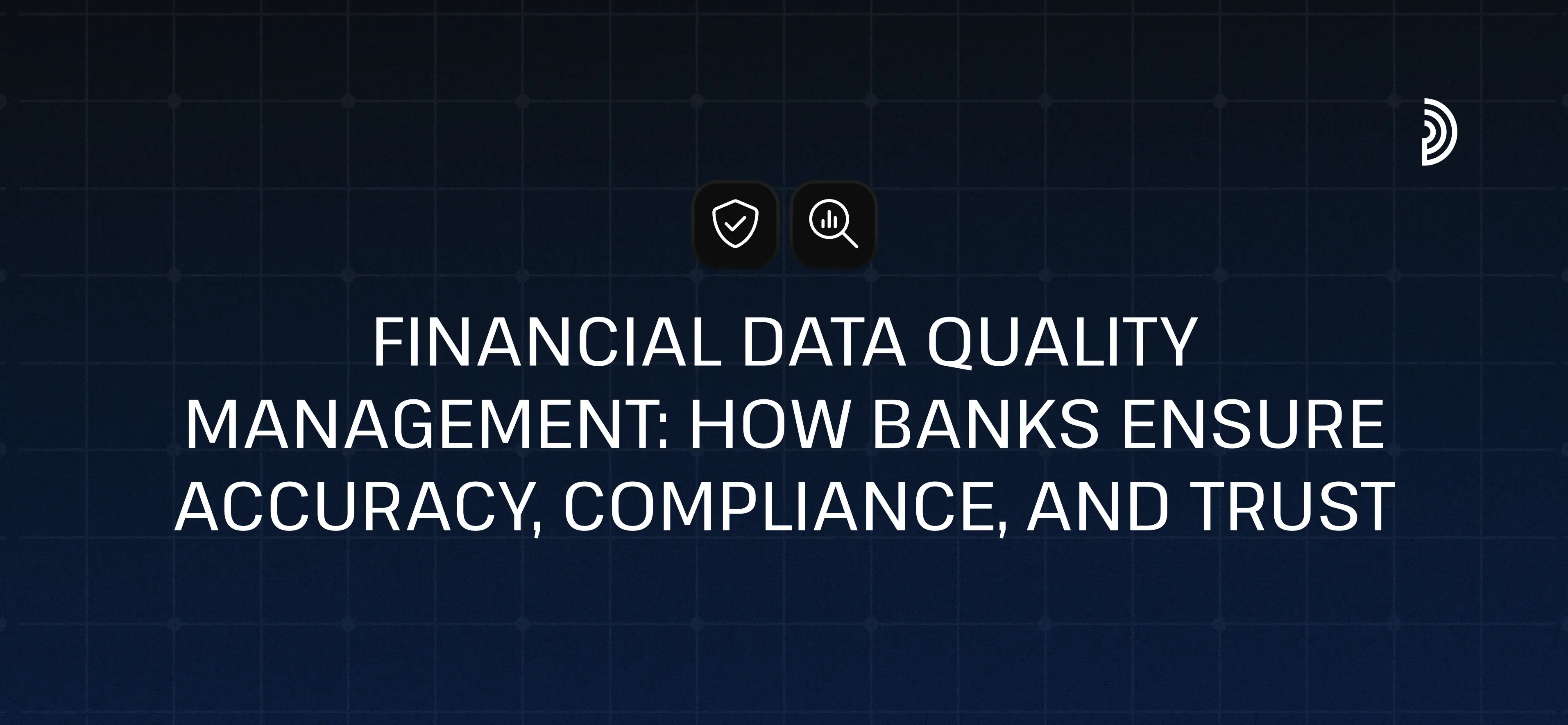 Financial Data Quality Management: How Banks Ensure Compliance | digna