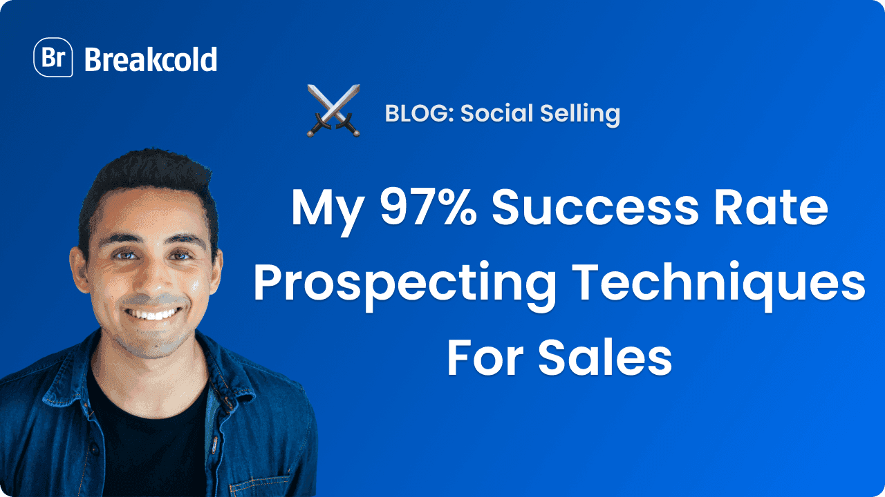 My 97% Success Rate Prospecting Techniques For Sales