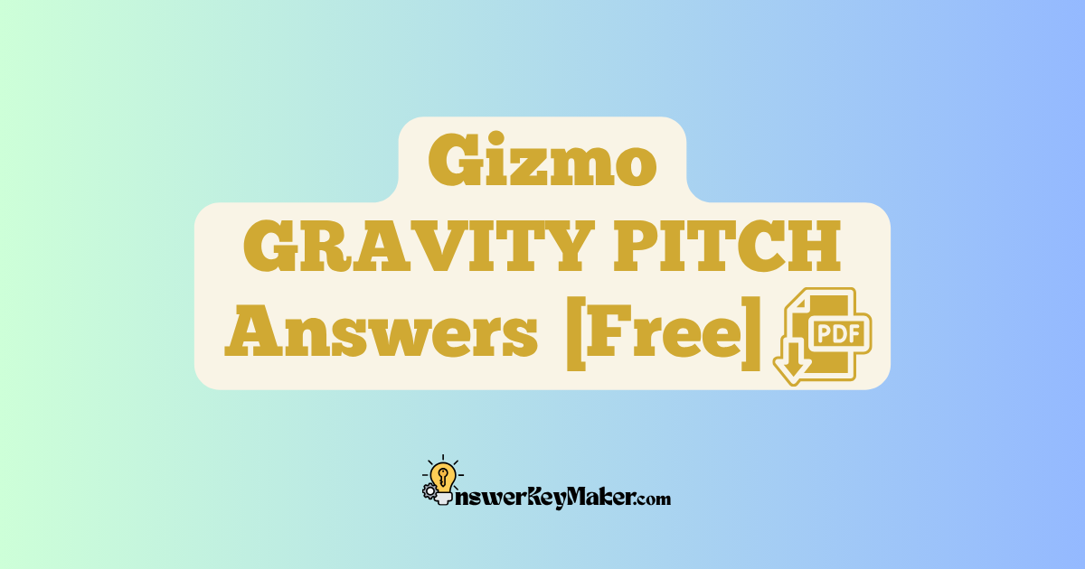 Download Student Exploration Gizmo GRAVITY PITCH Activity A, Activity B, Activity C Answer Key PDF for Free.