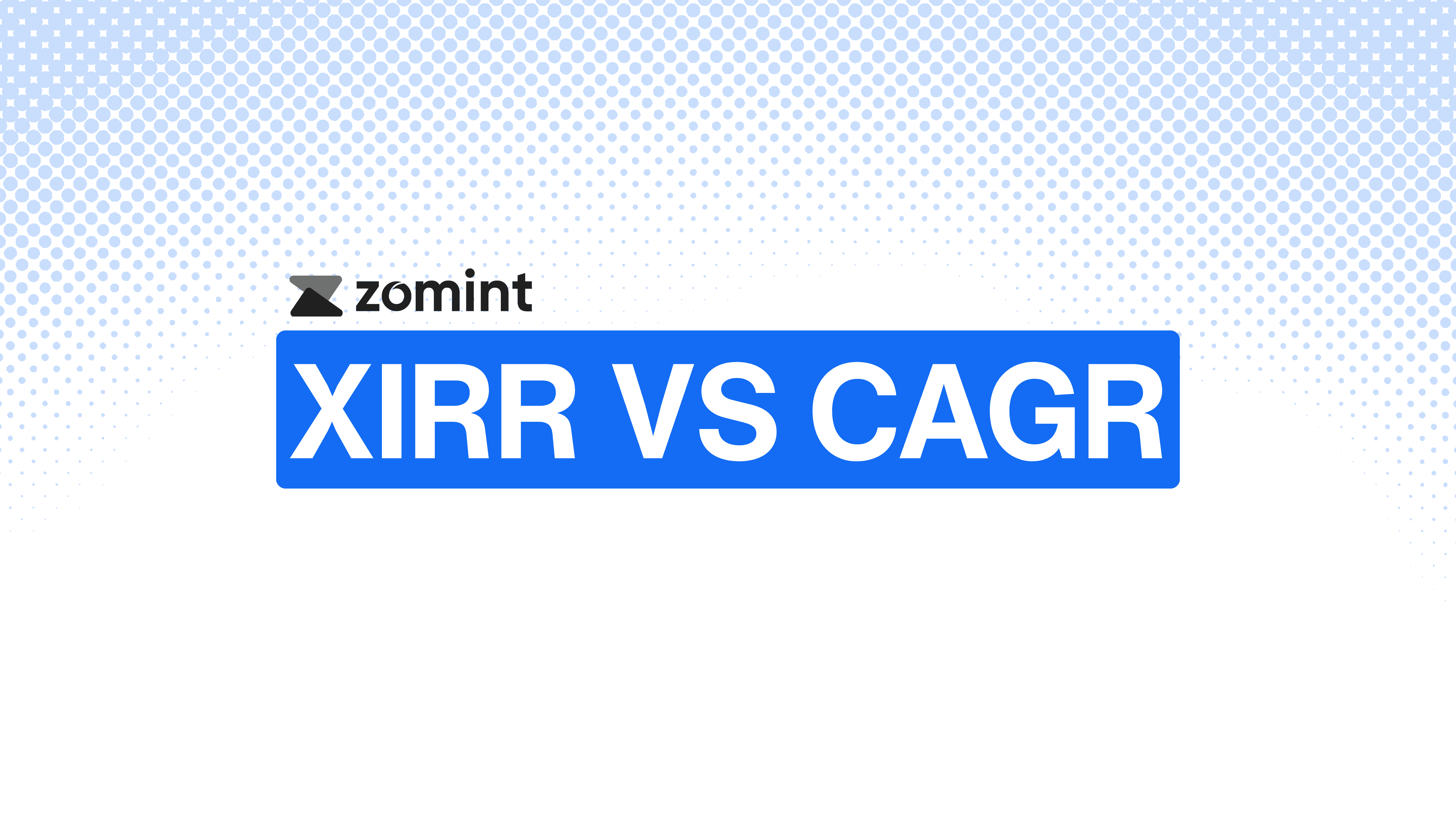 XIRR VS CAGR
