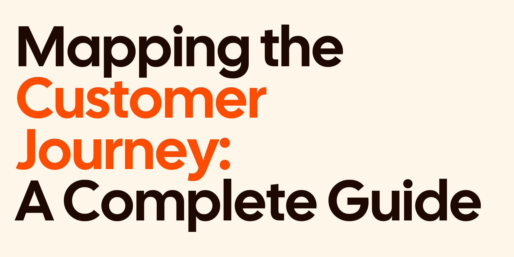 Mapping the Customer Journey: A Complete Guide