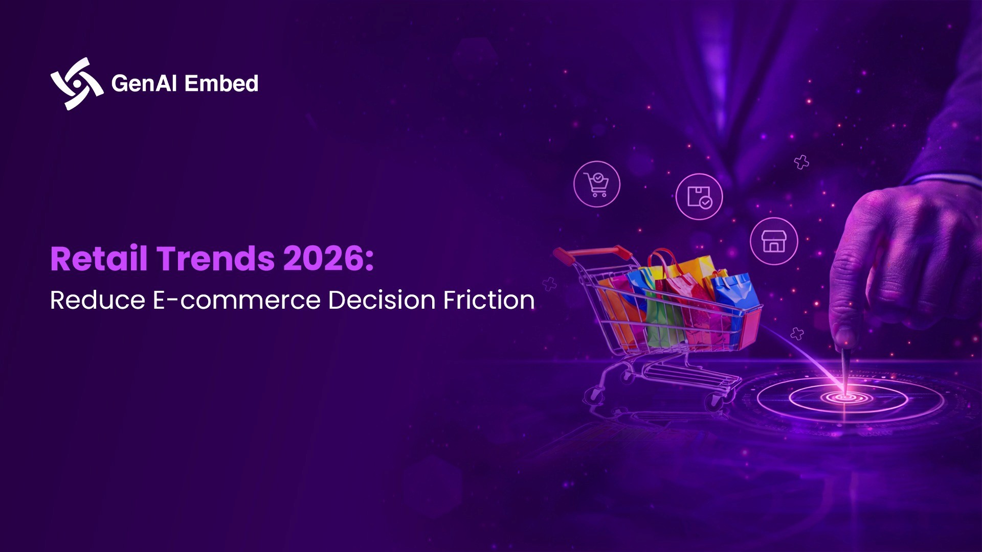 Retail Trends 2026: Reduce E-commerce Decision Friction 