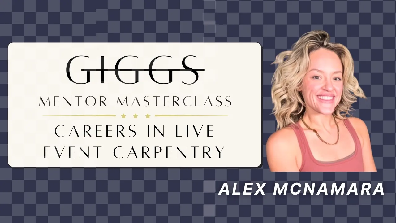 Alex McNamara Mentor Masterclass — How to Build a Career in Live Event Carpentry
