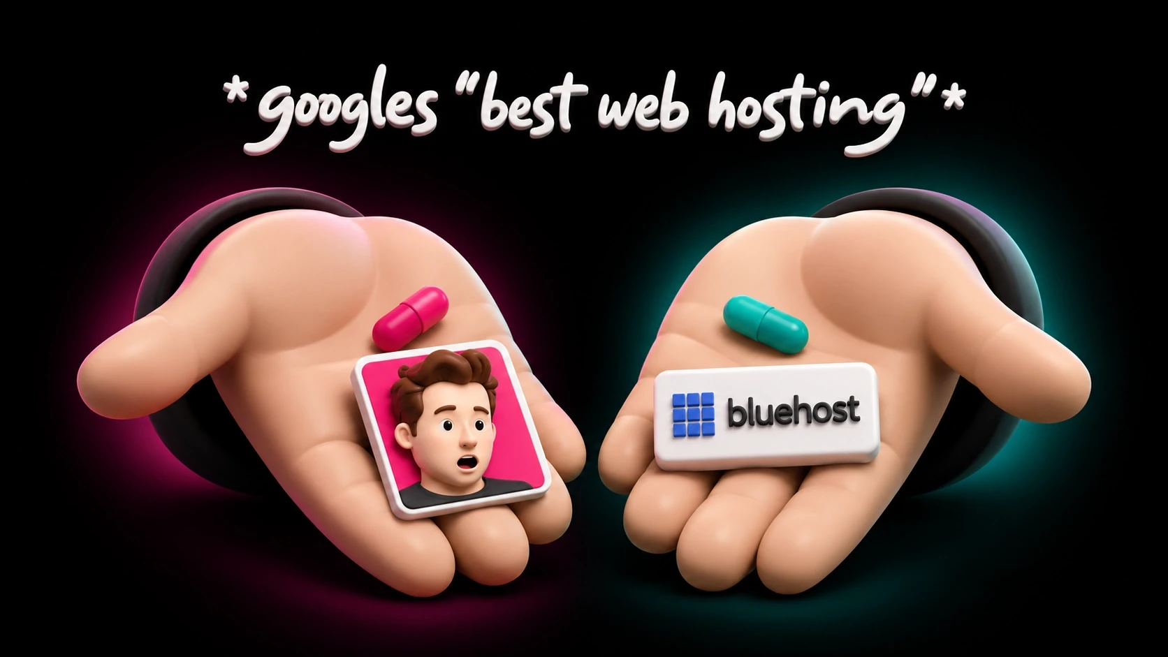 Two hands hold 3D icons, one with a surprised face and red pill, the other with a Bluehost logo and blue pill, under the text "googles 'best web hosting.'"