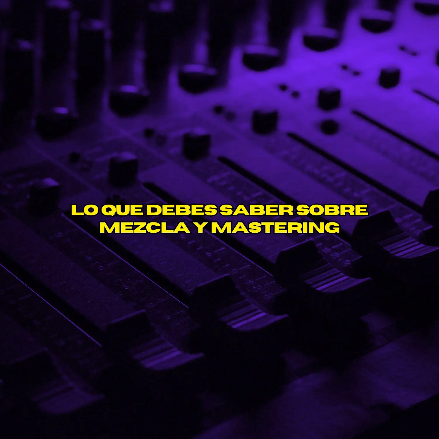 como mezclar y masterizar una cancion