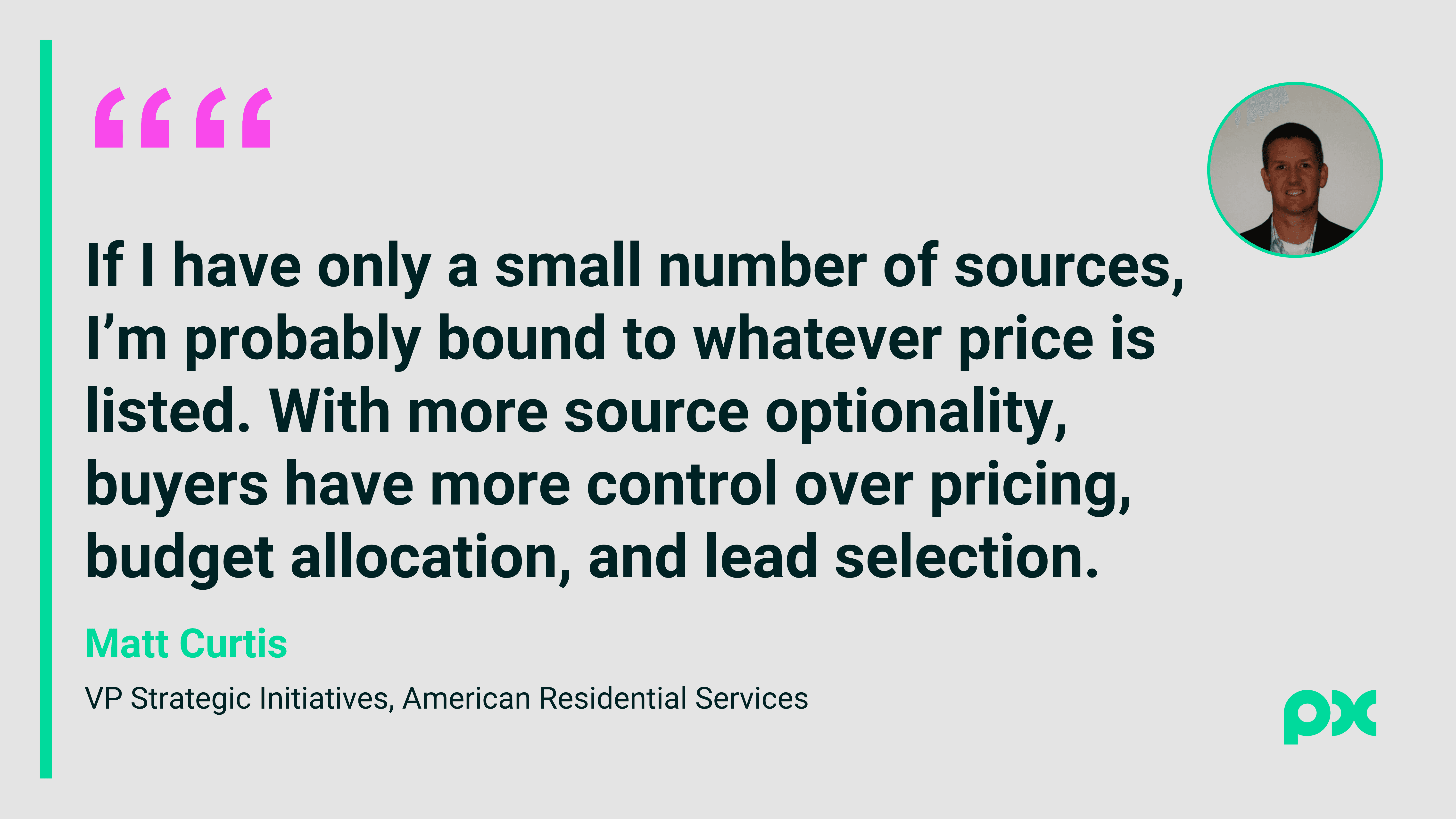 Quote card featuring Matt Curtis of American Residential Services explaining that more source optionality gives lead buyers more control over pricing, budget allocation, and lead selection.