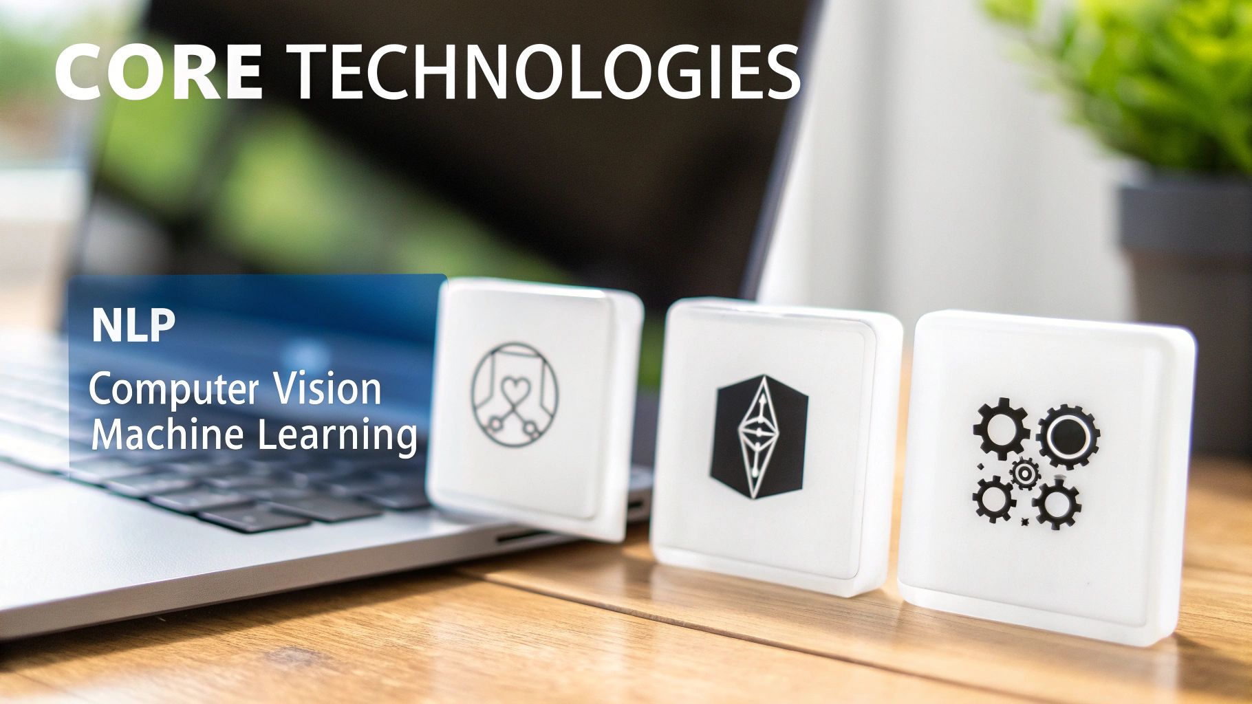 Core technologies like NLP, Computer Vision, and Machine Learning displayed on a laptop screen with symbolic icons.