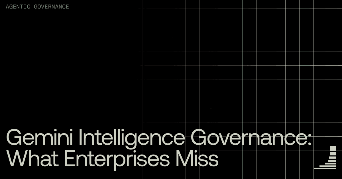 Waxell blog cover: Gemini Intelligence enterprise governance gap